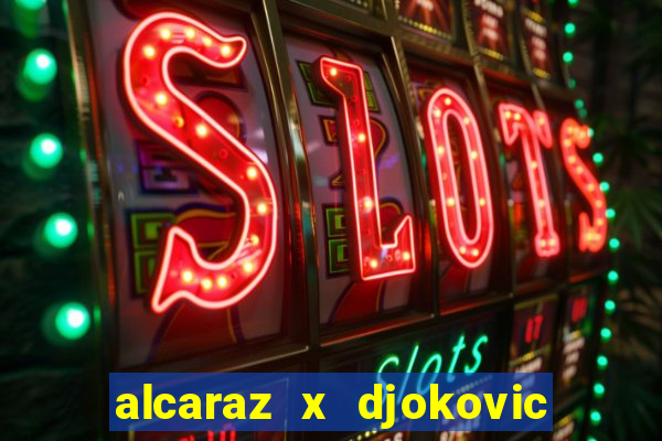 alcaraz x djokovic ao vivo