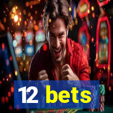 12 bets