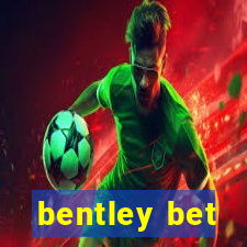 bentley bet