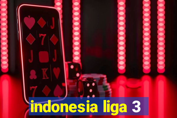 indonesia liga 3