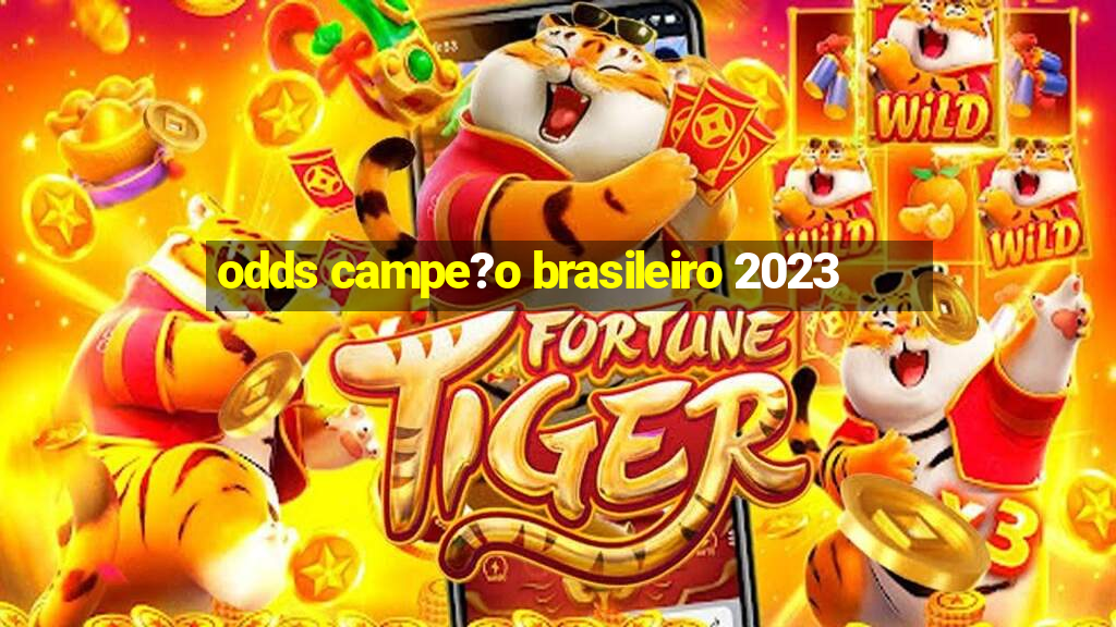 odds campe?o brasileiro 2023