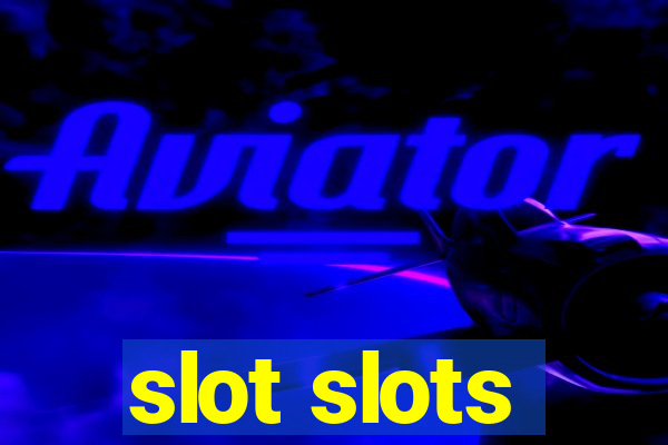 slot slots