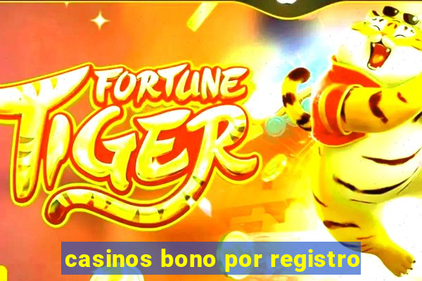 casinos bono por registro