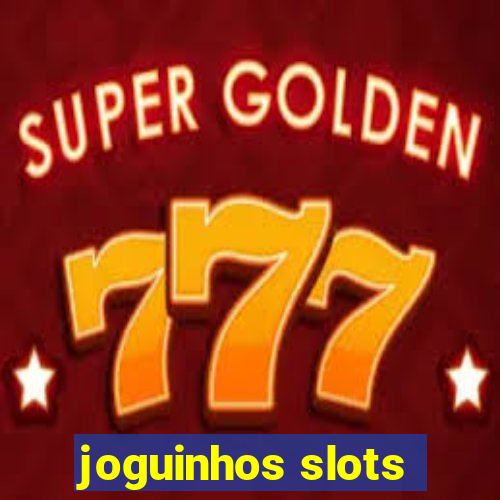 joguinhos slots