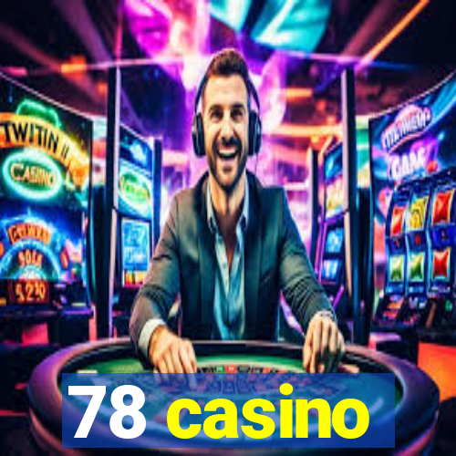 78 casino