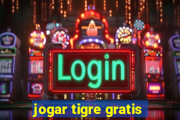 jogar tigre gratis