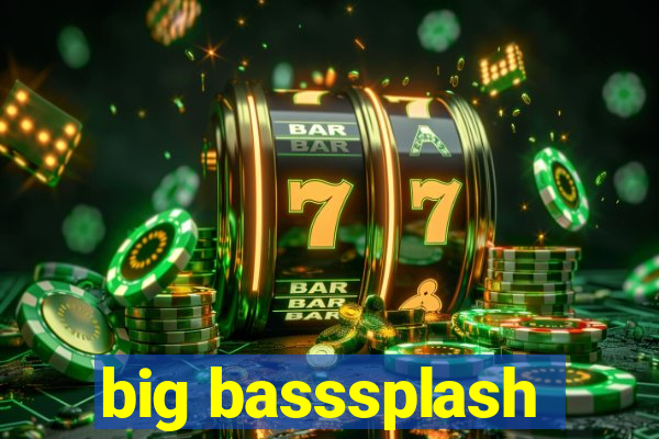 big basssplash