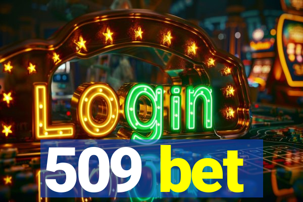 509 bet