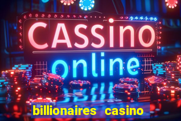 billionaires casino free chips