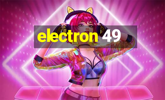 electron 49