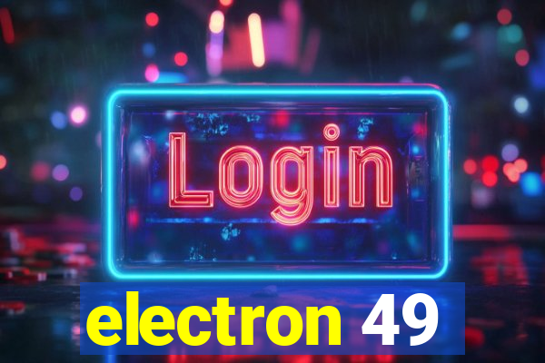 electron 49