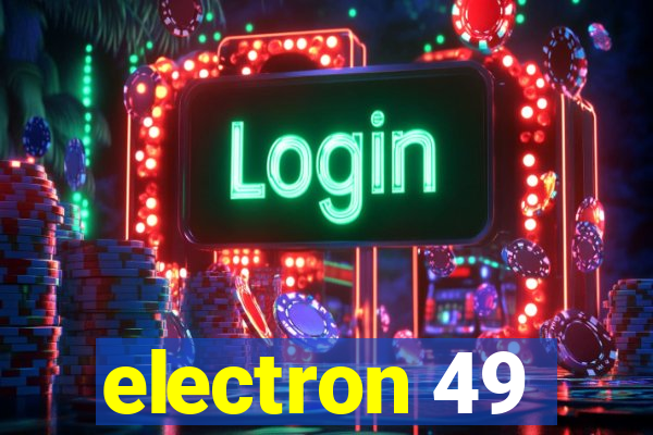 electron 49