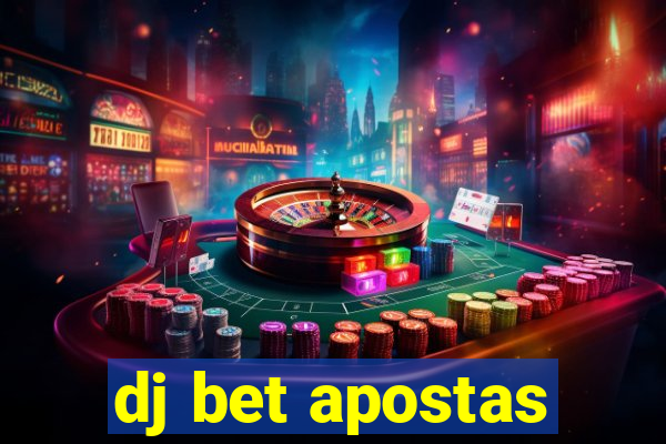 dj bet apostas