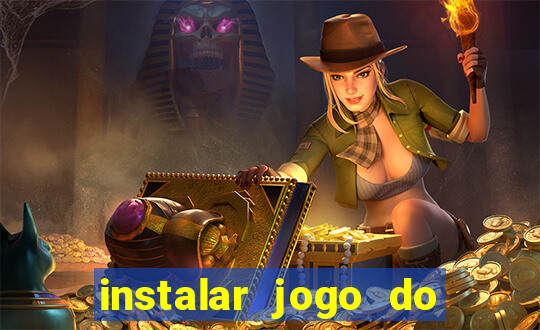 instalar jogo do tigre que ganha dinheiro