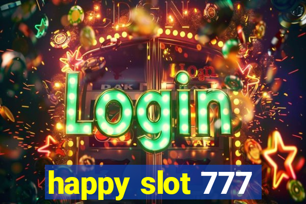 happy slot 777