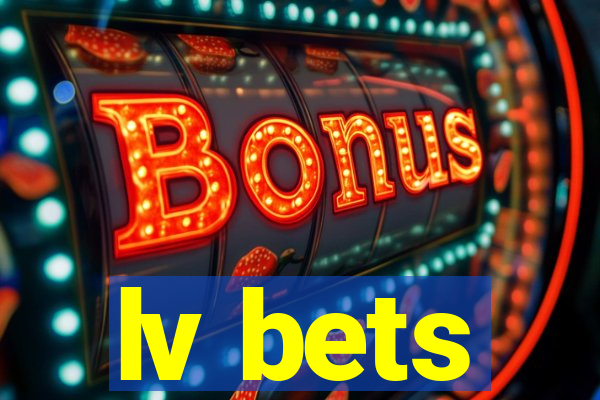 lv bets