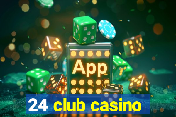 24 club casino