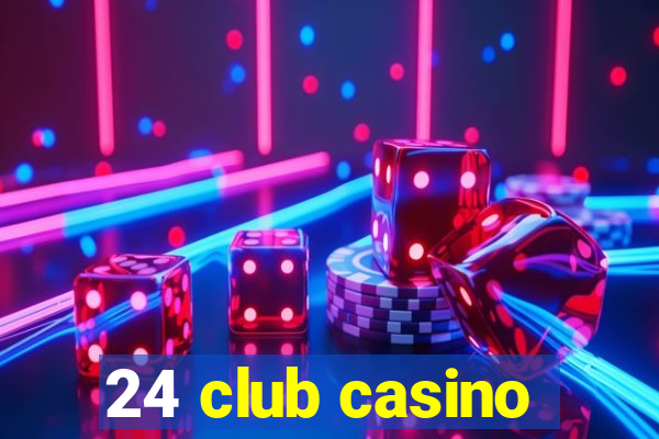 24 club casino