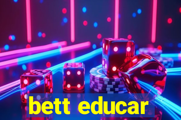 bett educar