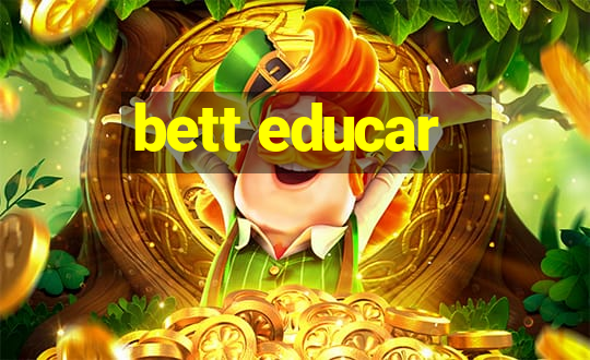 bett educar