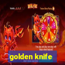 golden knife