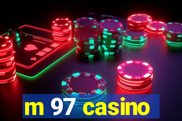 m 97 casino