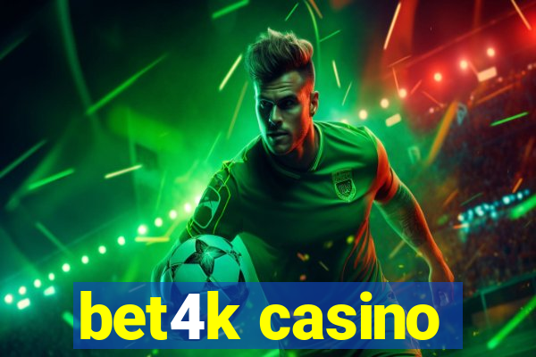 bet4k casino