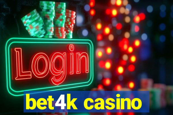 bet4k casino