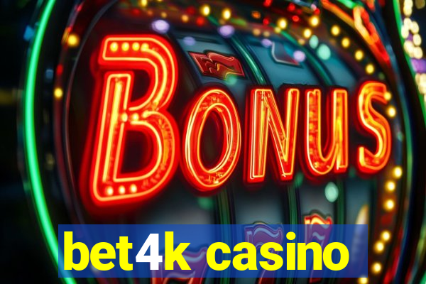 bet4k casino