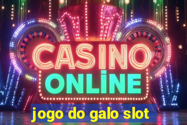 jogo do galo slot