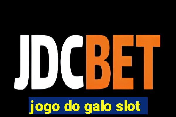 jogo do galo slot