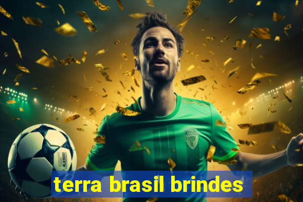 terra brasil brindes