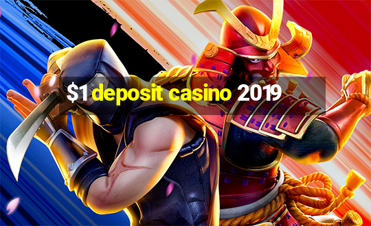 $1 deposit casino 2019