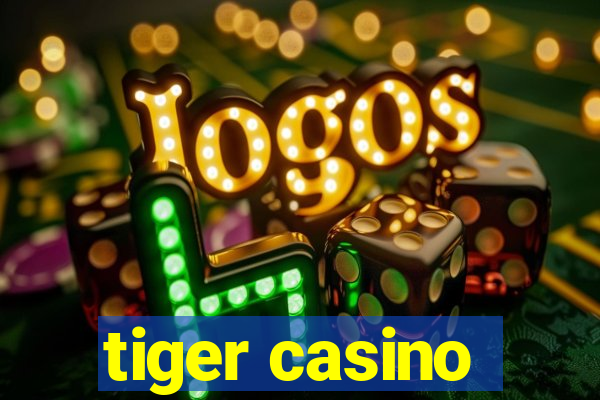 tiger casino