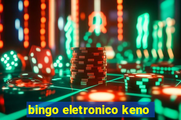 bingo eletronico keno