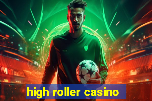 high roller casino