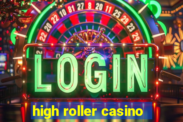 high roller casino