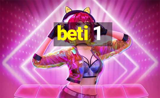 beti 1