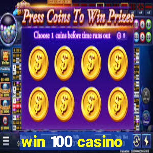 win 100 casino