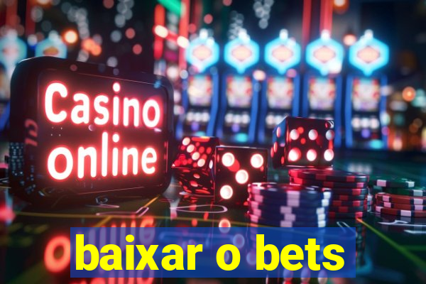 baixar o bets