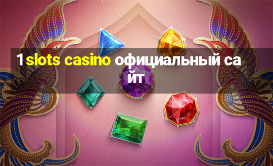 1 slots casino официальный сайт