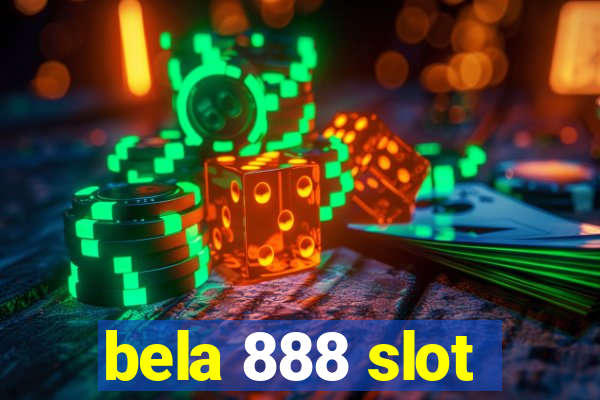 bela 888 slot