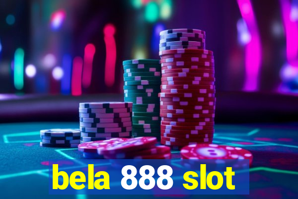 bela 888 slot