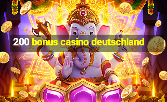 200 bonus casino deutschland