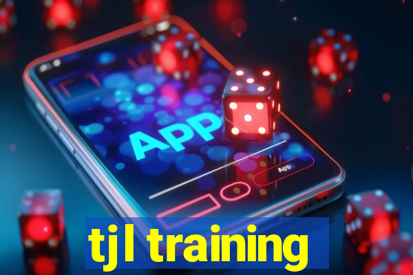 tjl training