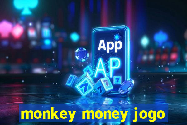 monkey money jogo