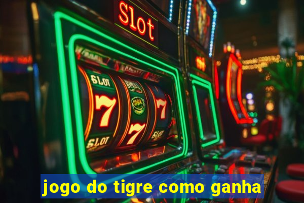 jogo do tigre como ganha