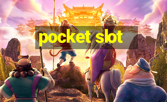 pocket slot