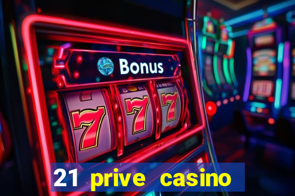 21 prive casino sister sites