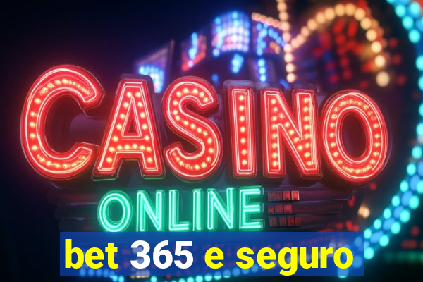 bet 365 e seguro